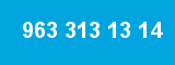 963 313 13 14 963 313 13 14